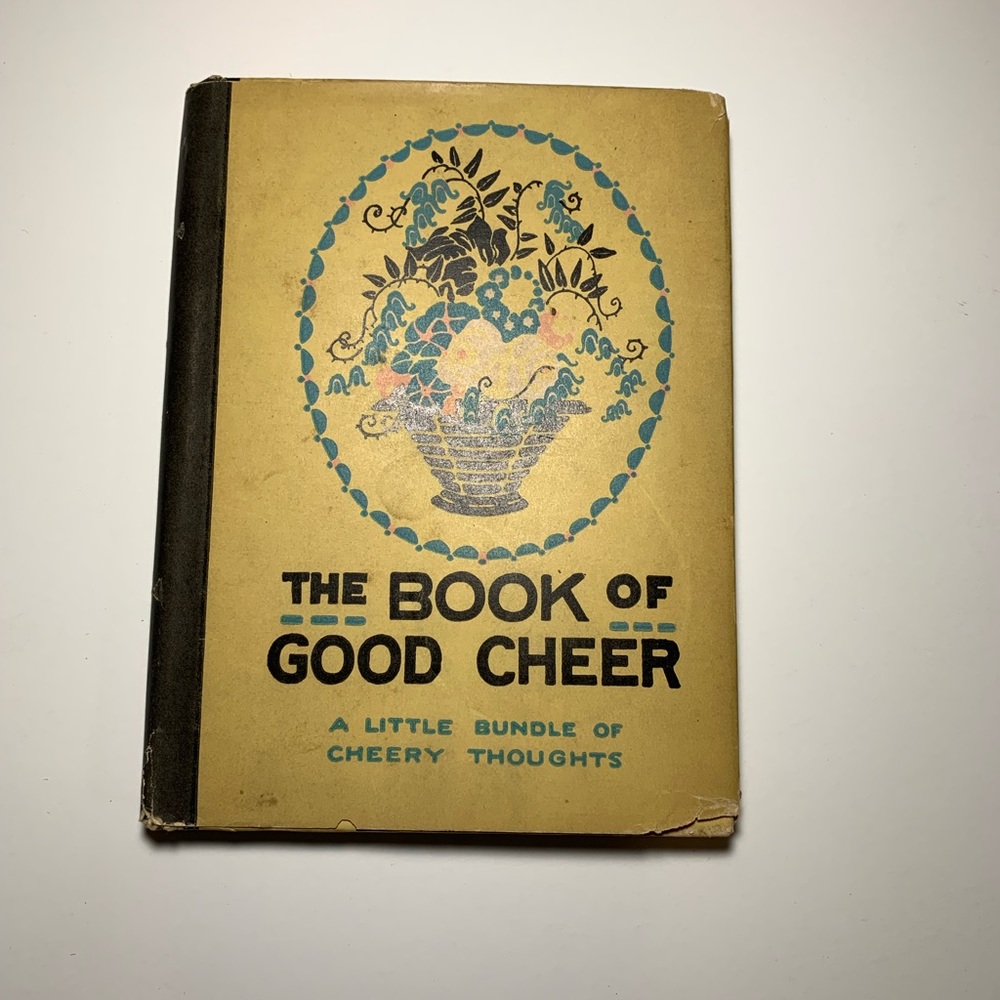 1916 The Book of Good Cheer A Little Bundle of Cheery Thoughts
